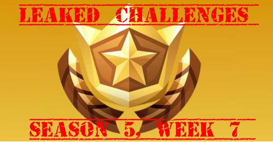 Fortnite Season 5, Week 7 Leaked Challenges