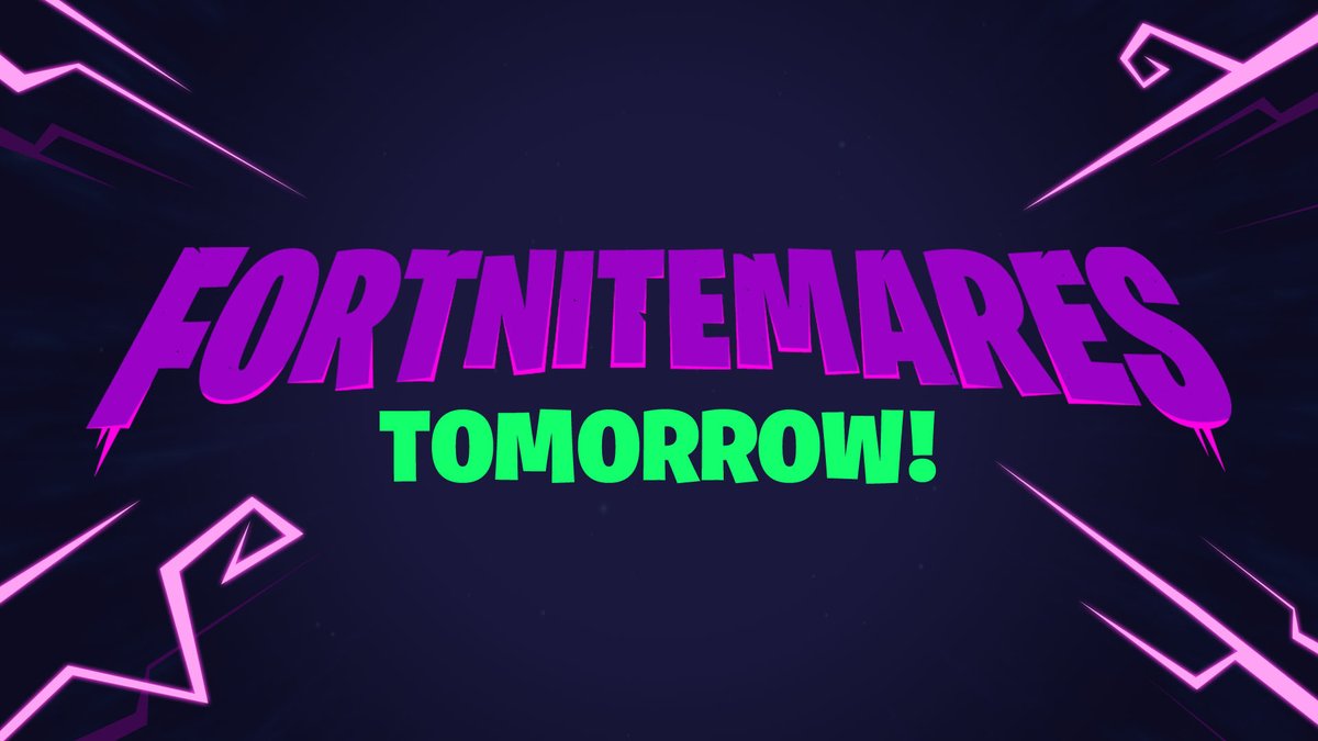 Fortnitemares coming tomorrow