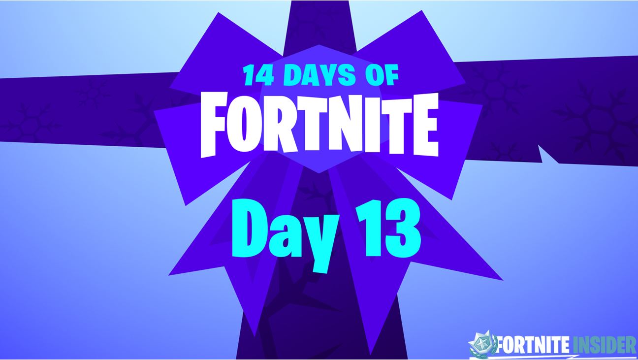 14 Days of Fortnite - Day 13