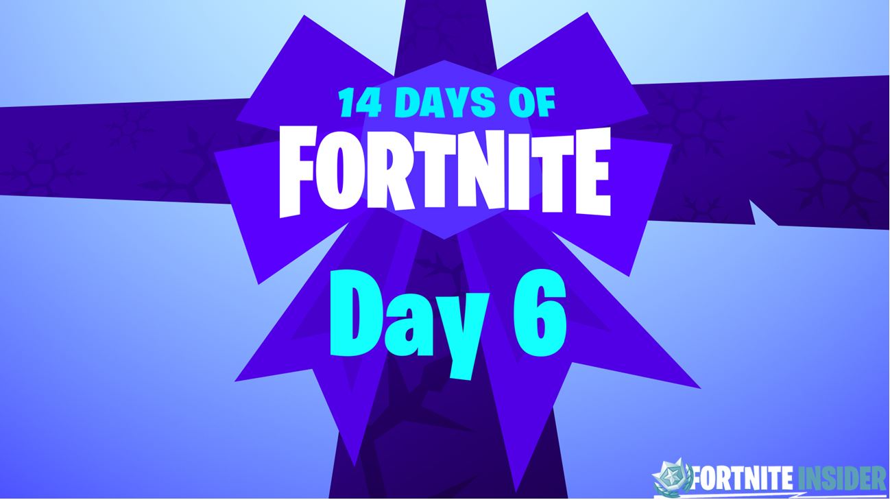 14 Days of Fortnite - Day 6