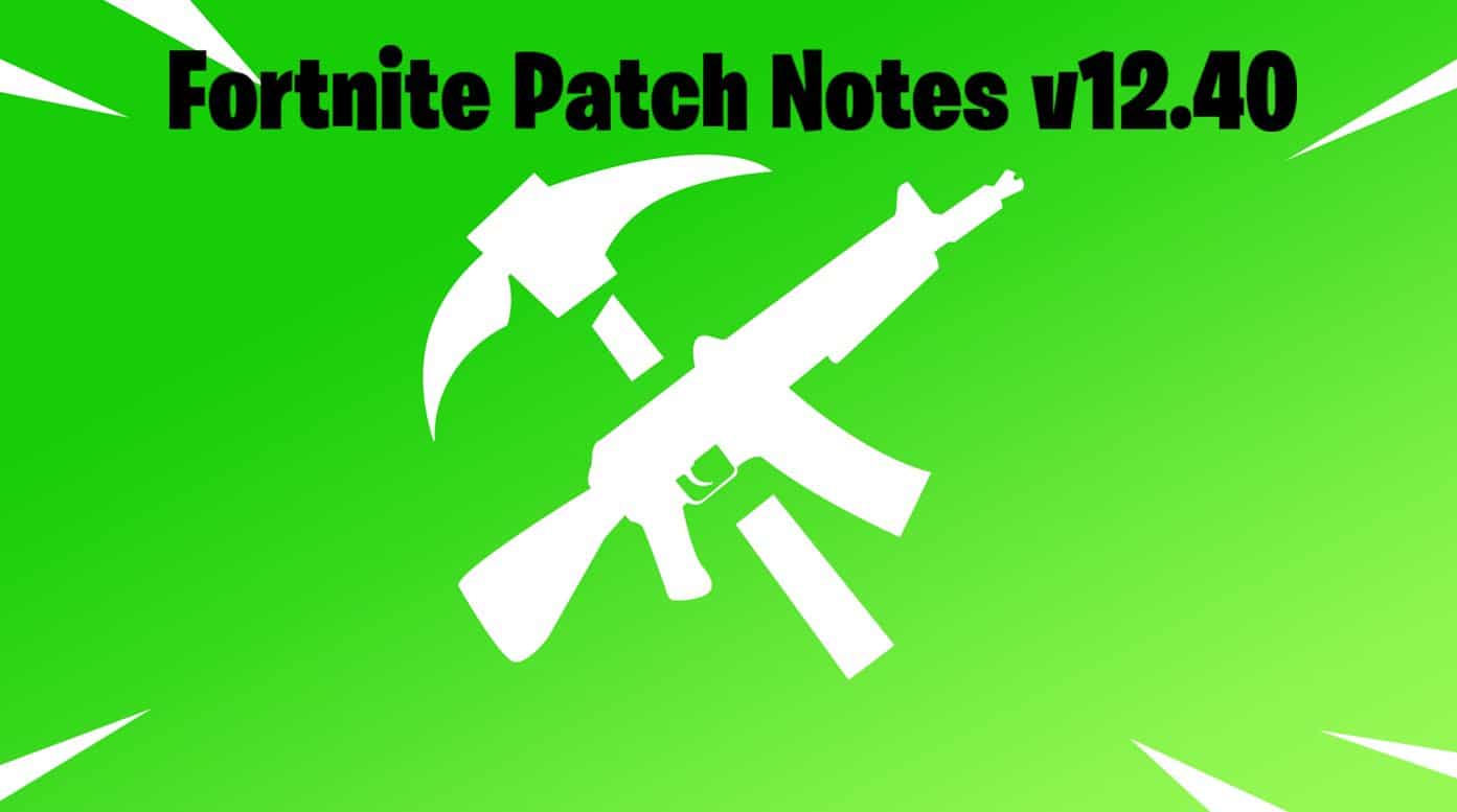 v12.40 Fortnite Patch Notes