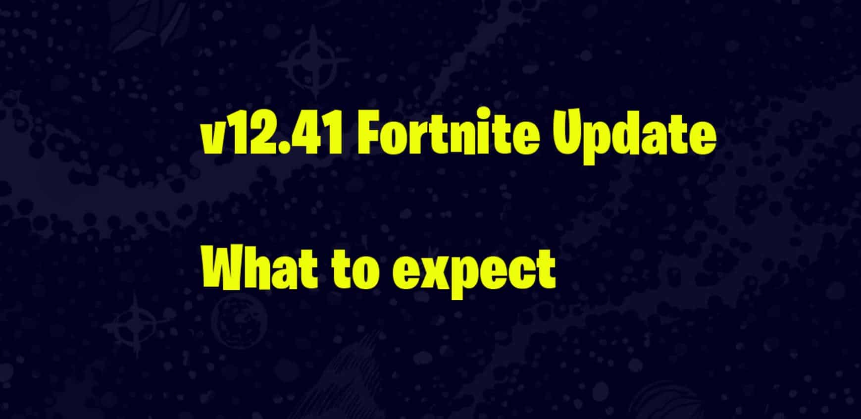 v12.41 Fortnite Update