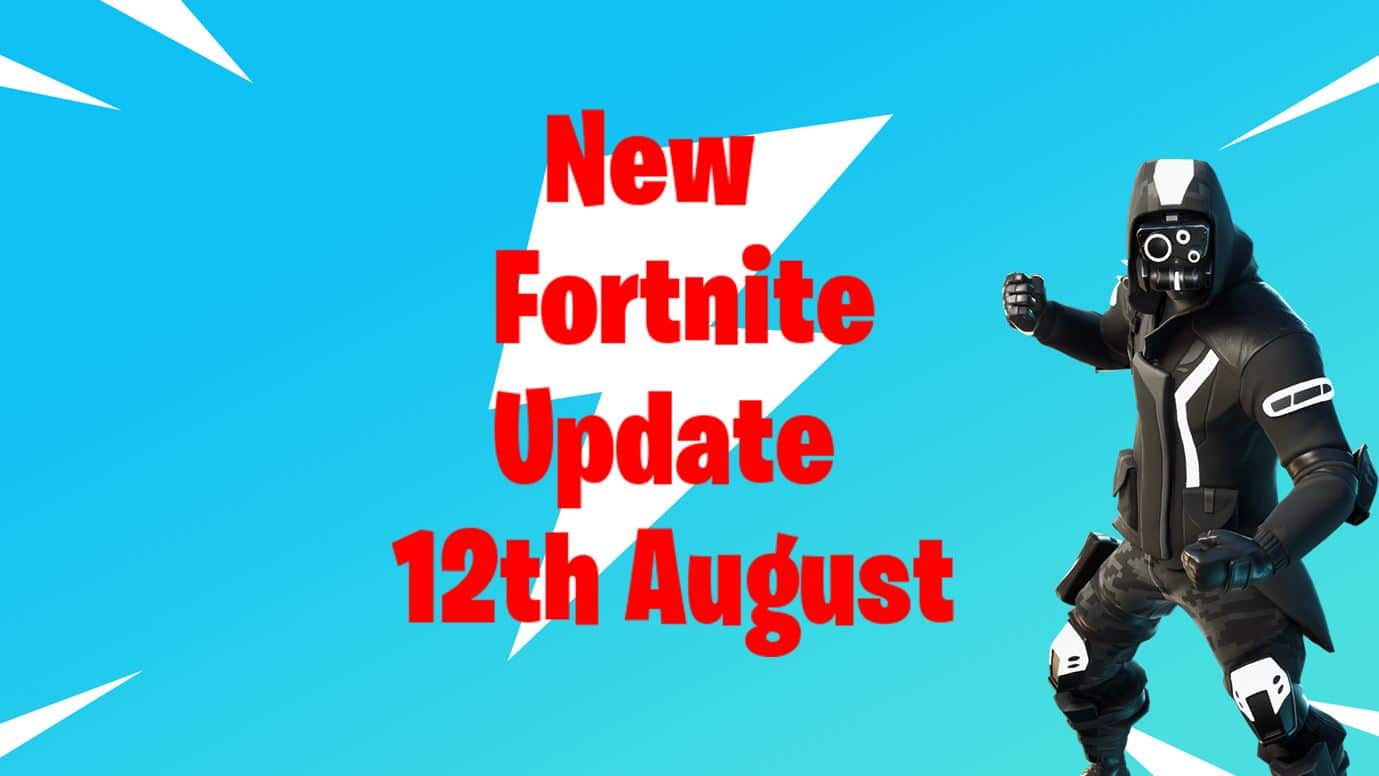 New Fortnite Update 12th August