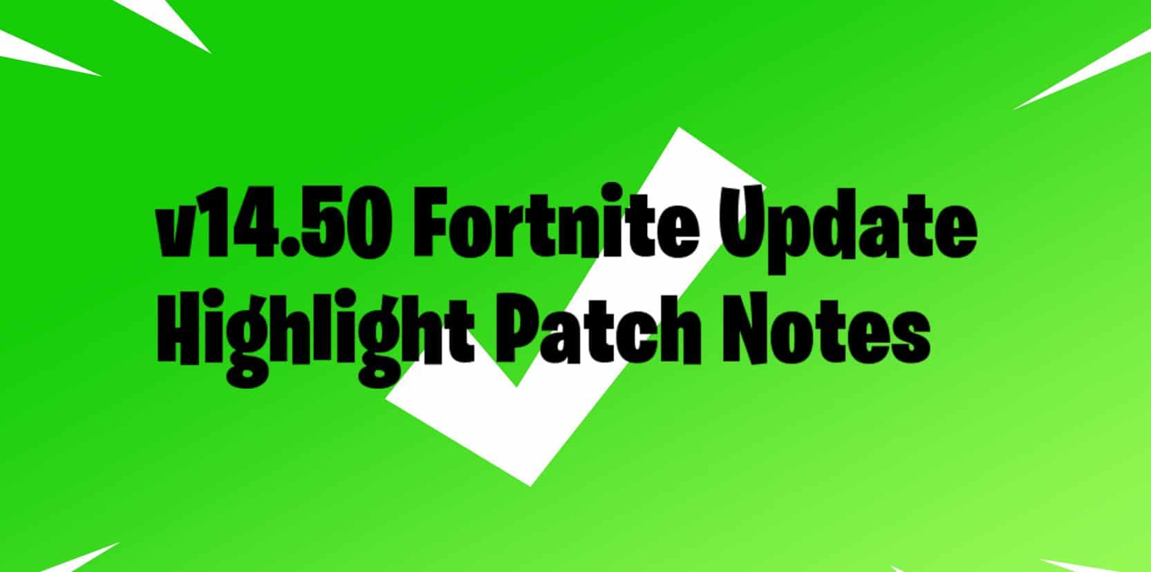 Fortnite Patch Notes v14.50 Update