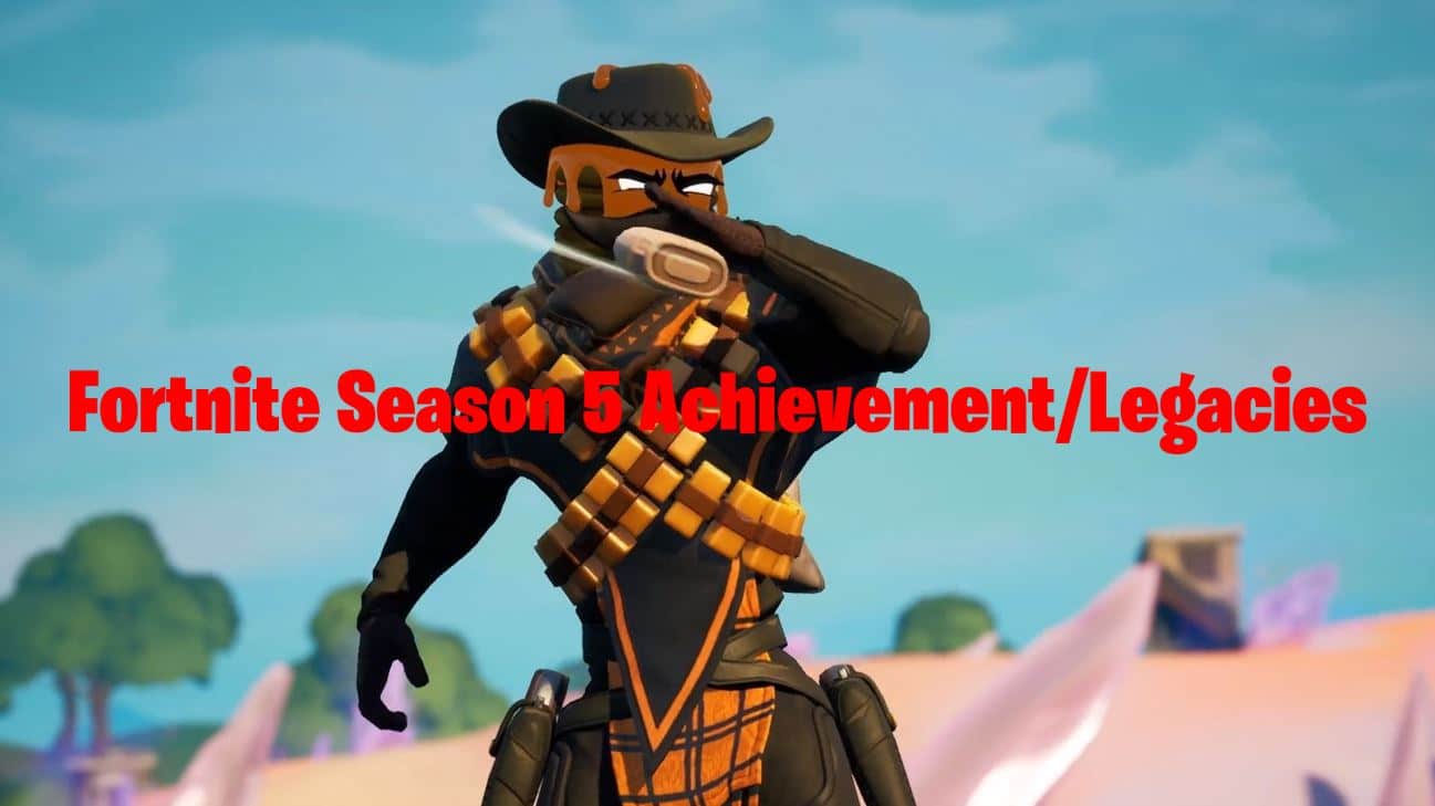 Fortnite Season 5 Achievements & Legacies