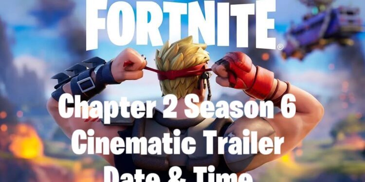 Fortnite Chapter 2 Season 6 Cinematic Trailer