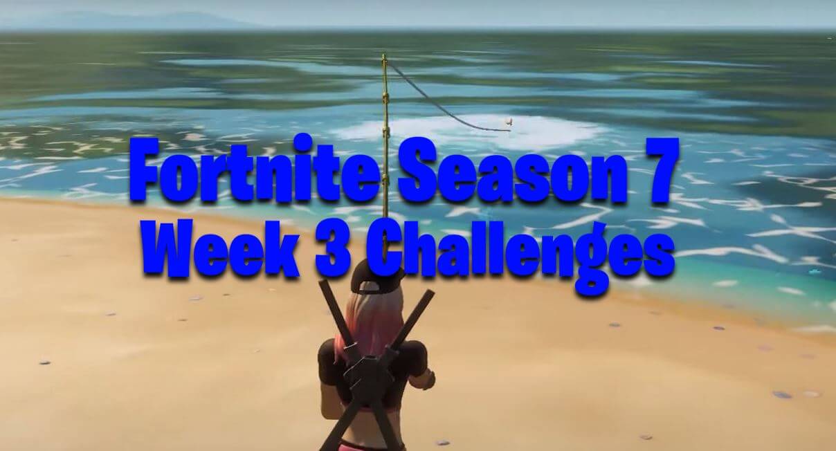 Fortnite Season 7 Week 3 Challenges