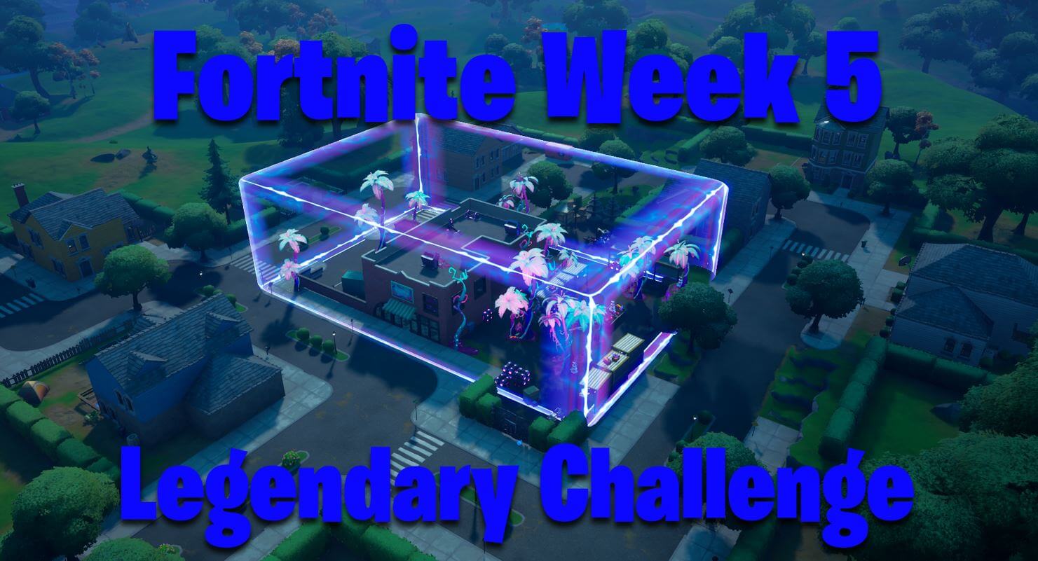 Fortnite Week 5 Legendary Challenge