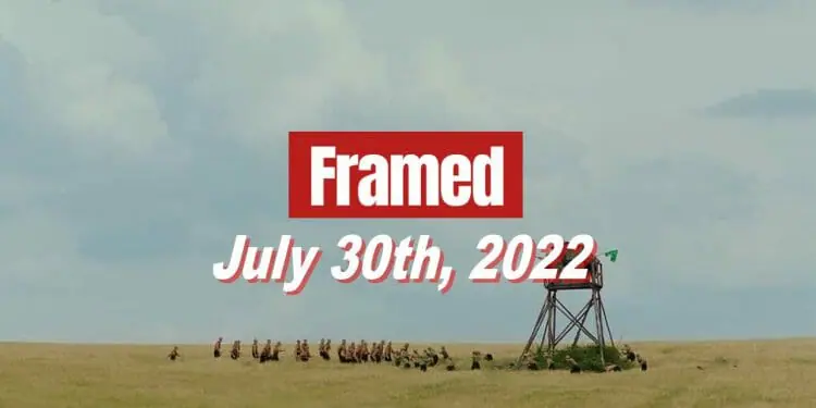 Daily Framed 141 Movie - July 30, 2022
