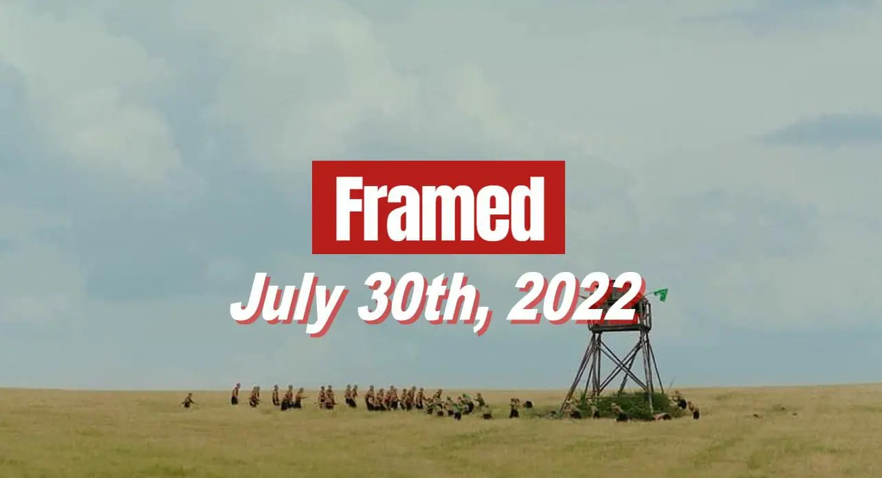 Daily Framed 141 Movie - July 30, 2022