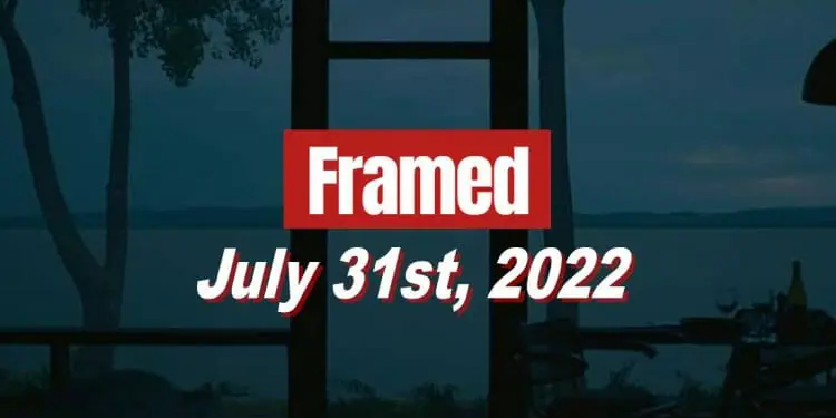 Daily Framed 142 Movie - July 31, 2022
