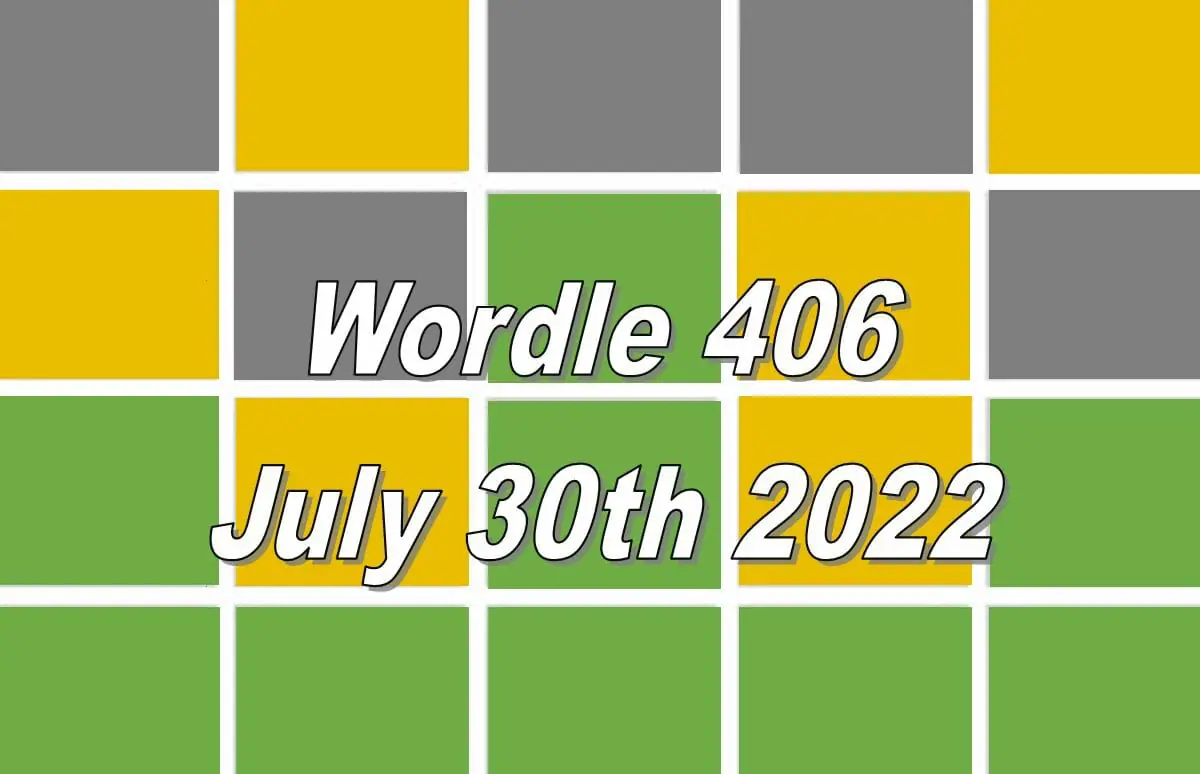 Daily Wordle 406 - July 30th 2022