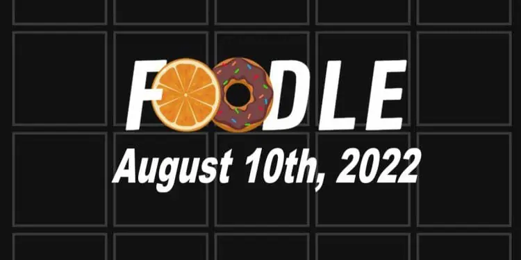 Daily Foodle - 10th August 2022
