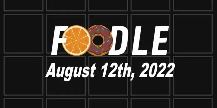 Daily Foodle - 12th August 2022