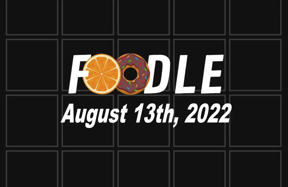 Daily Foodle - 13th August 2022