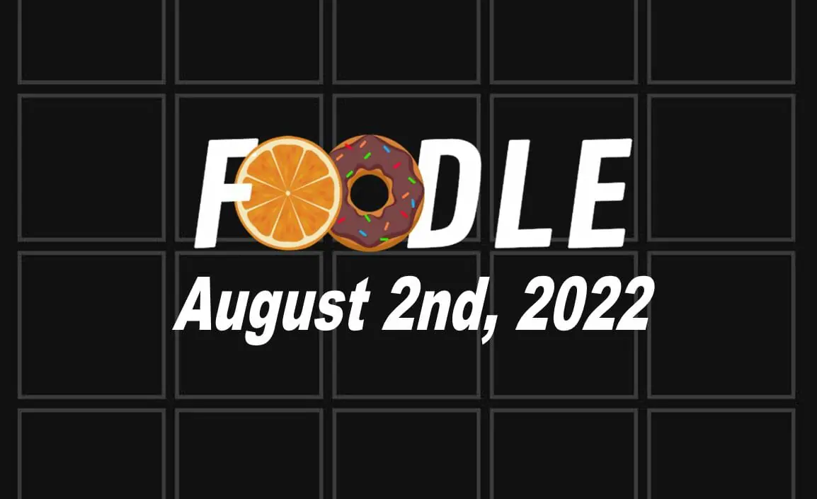 Daily Foodle - 2nd August 2022