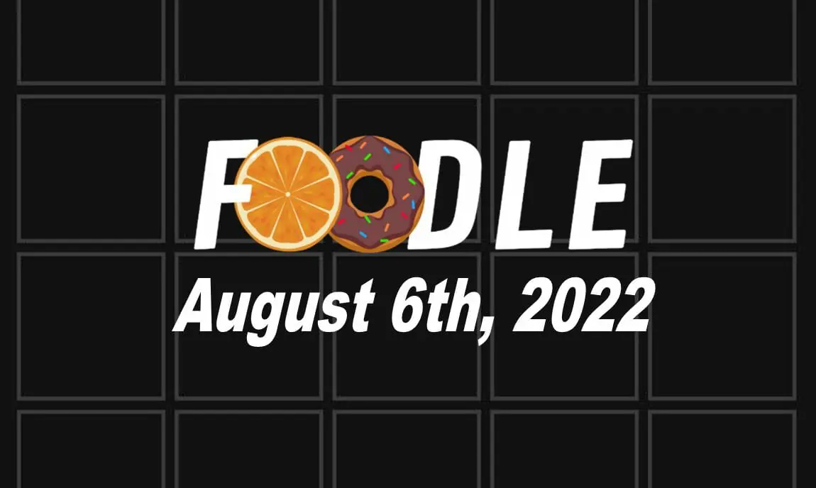 Daily Foodle - 6th August 2022