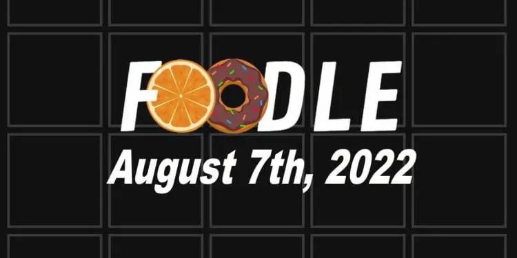 Daily Foodle - 7th August 2022