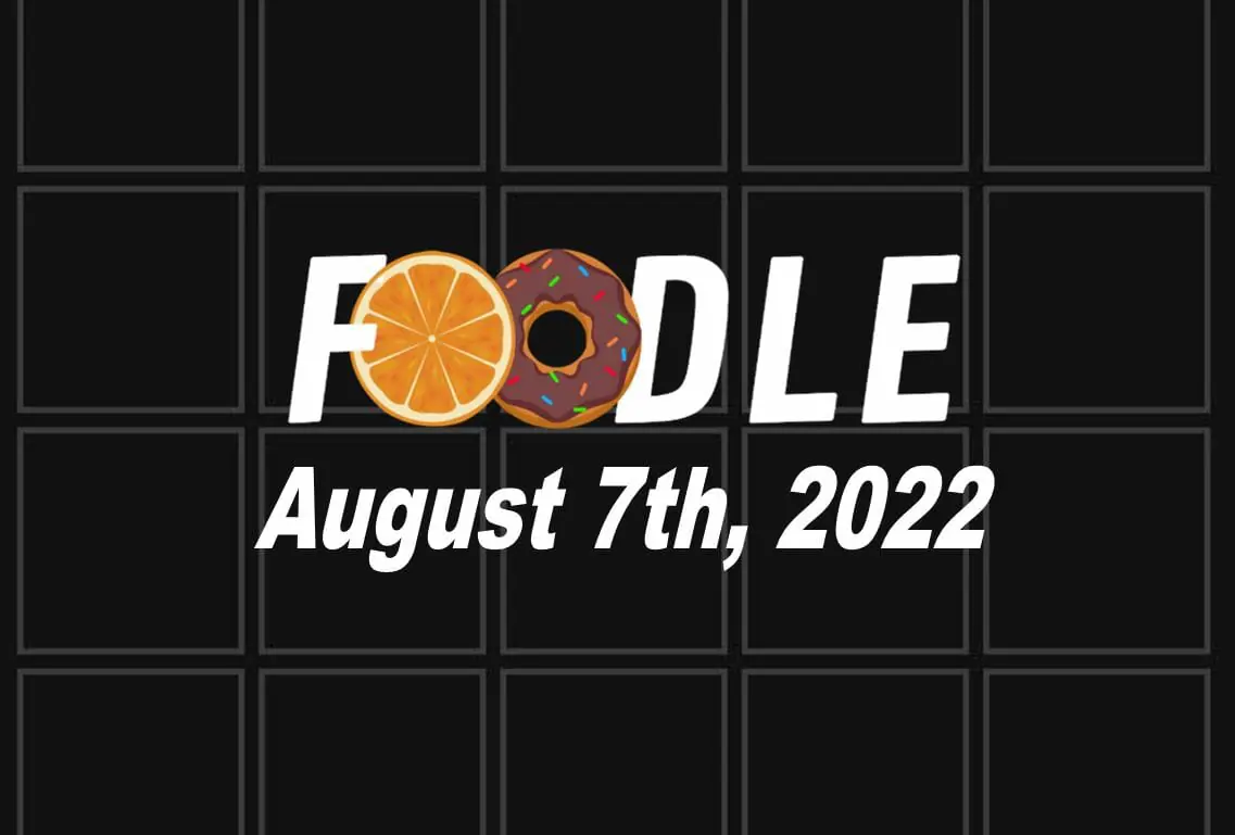 Daily Foodle - 7th August 2022