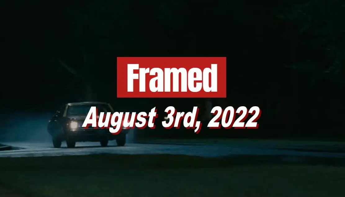 Daily Framed 145 Movie - August 3, 2022