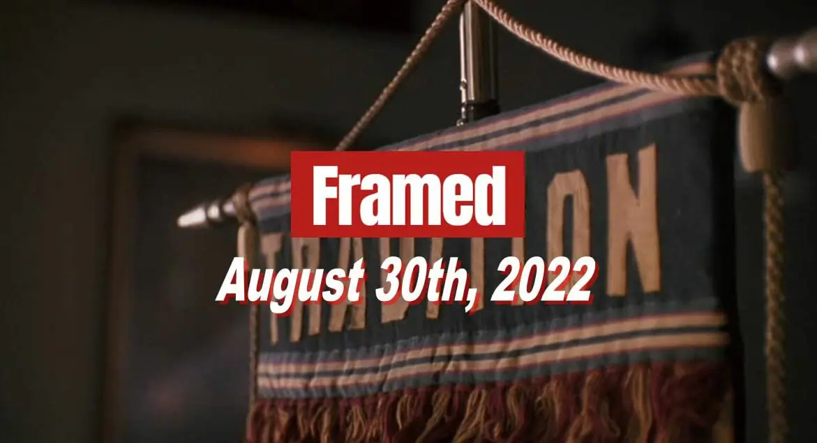 Daily Framed 172 Movie - August 30, 2022