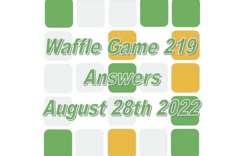 Daily Waffle 219 Answers - 28th August 2022