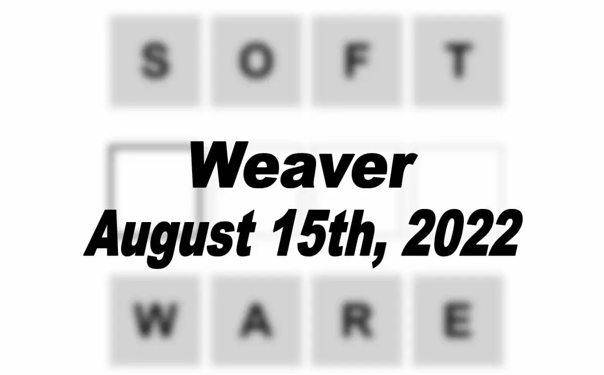 Daily Weaver - 15th August 2022