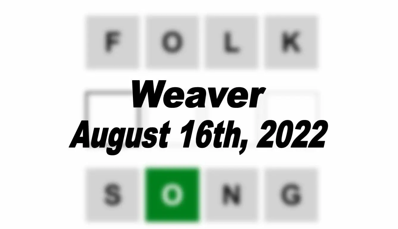 Daily Weaver - 16th August 2022