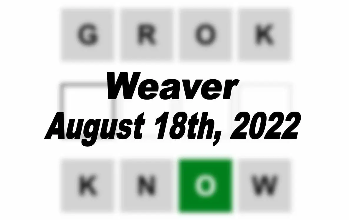 Daily Weaver - 18th August 2022