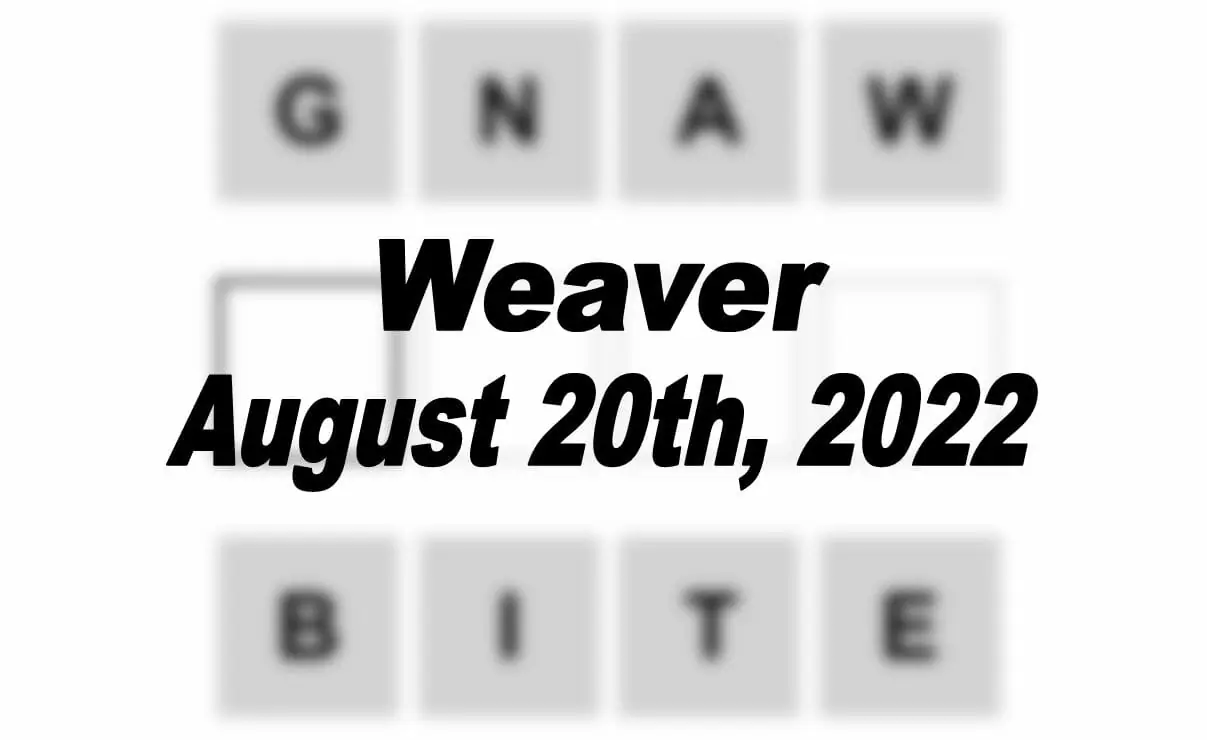Daily Weaver - 20th August 2022