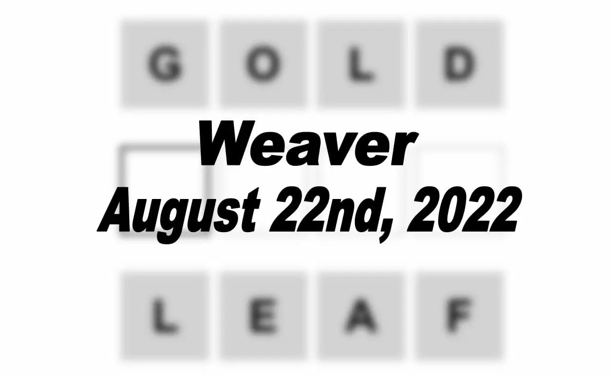 Daily Weaver - 22nd August 2022