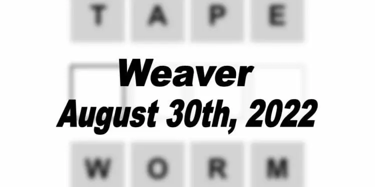 Daily Weaver - 30th August 2022