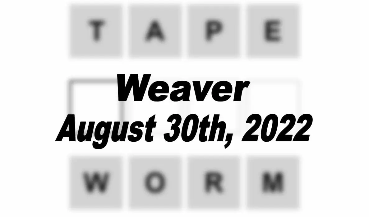 Daily Weaver - 30th August 2022