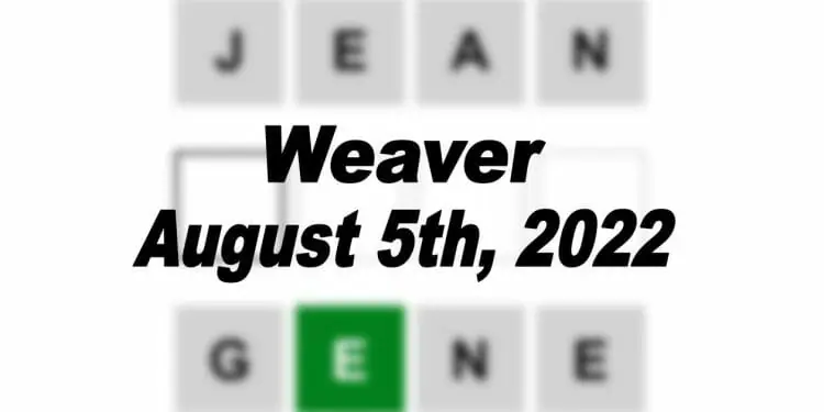 Daily Weaver - 5th August 2022