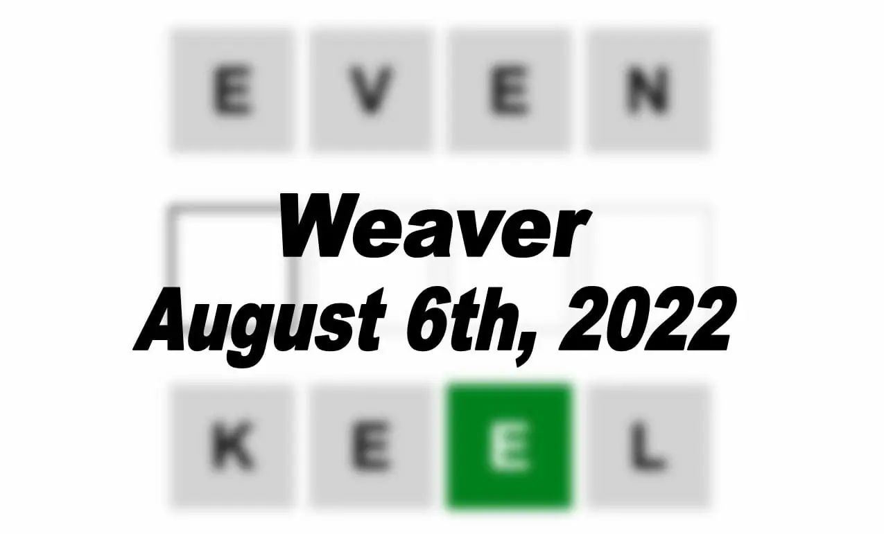 Daily Weaver - 6th August 2022