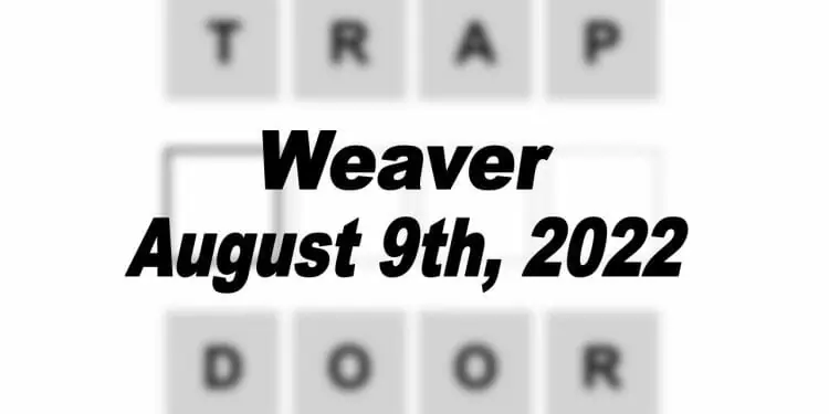 Daily Weaver - 9th August 2022