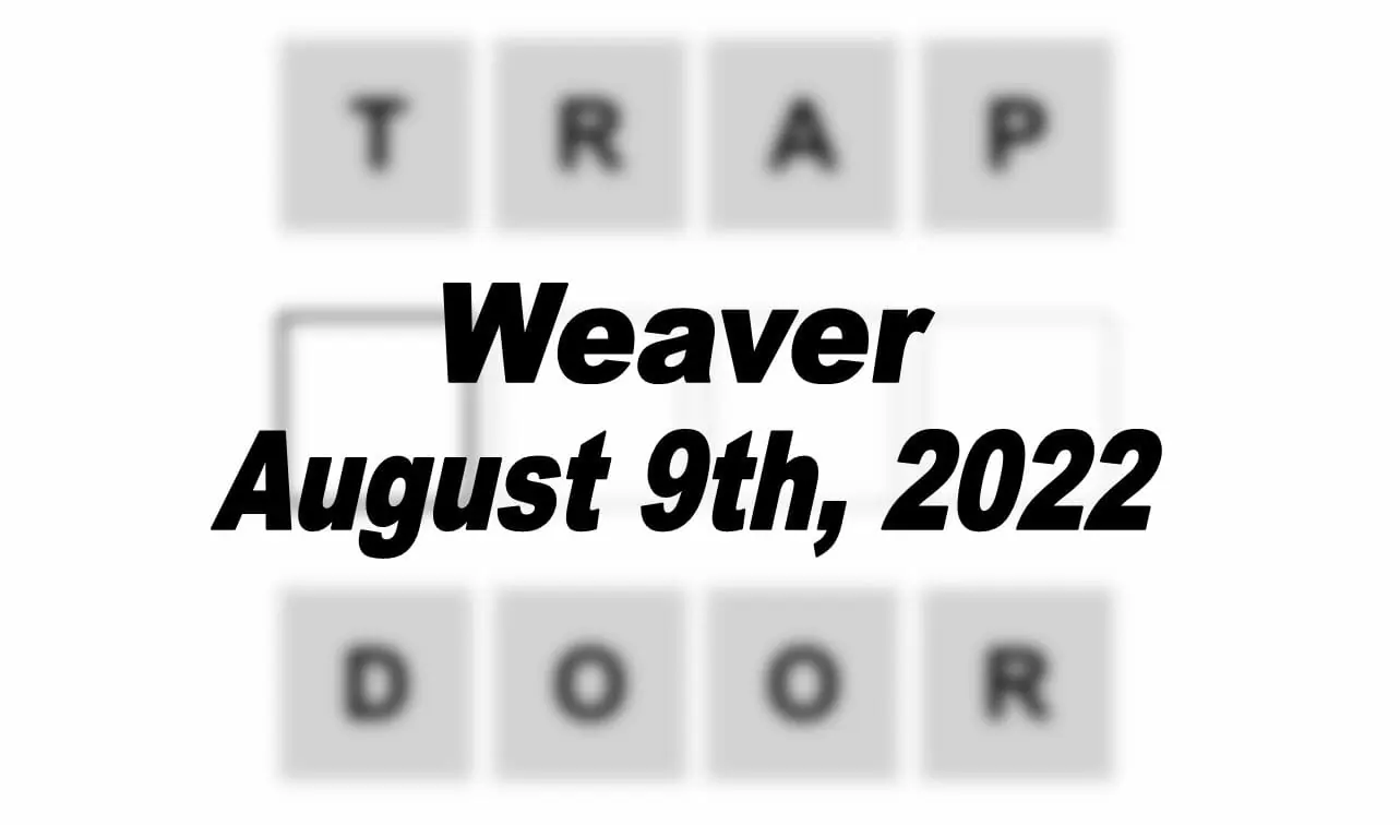Daily Weaver - 9th August 2022