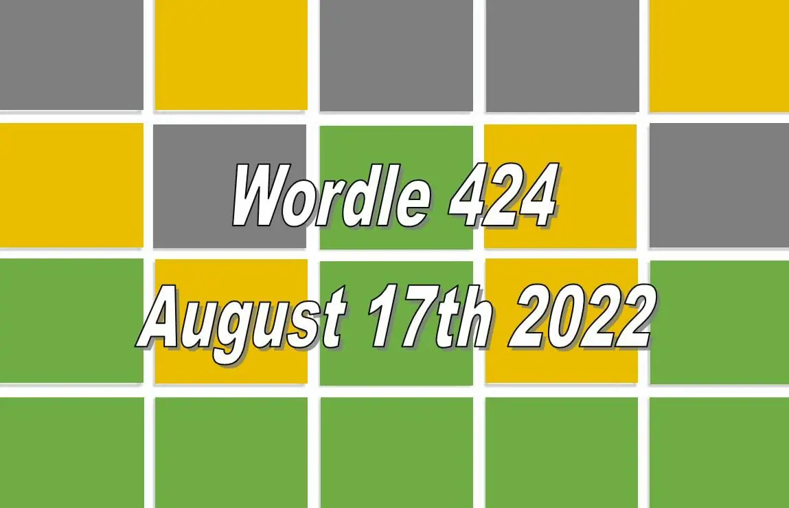 Daily Wordle 424 - August 17th 2022
