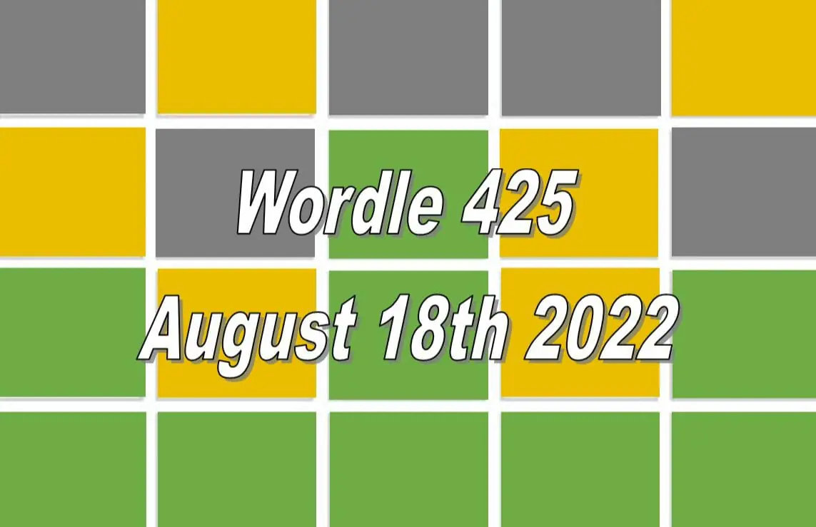 Daily Wordle 425 - August 18th 2022
