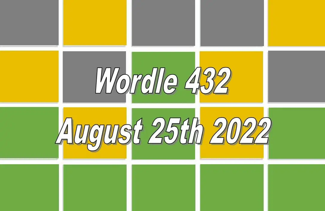 Daily Wordle 432 - August 25th 2022