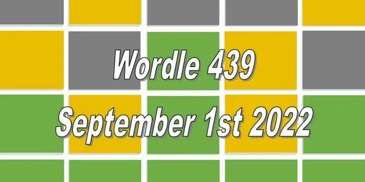Daily Wordle 439 - 1st September 2022