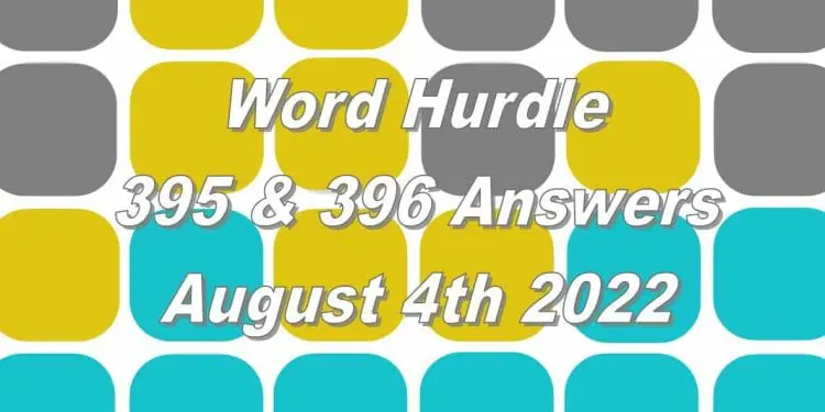 Word Hurdle #395 & #396 - 4th August 2022