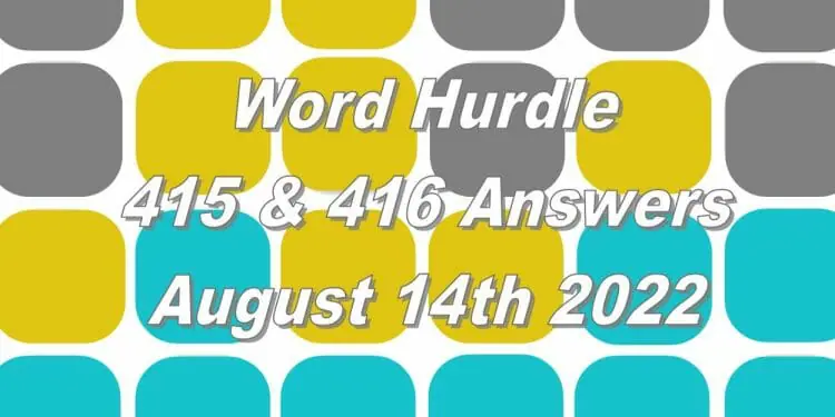 Word Hurdle #415 & #416 - 14th August 2022