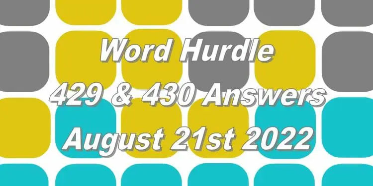 Word Hurdle #429 & #430 - 21st August 2022