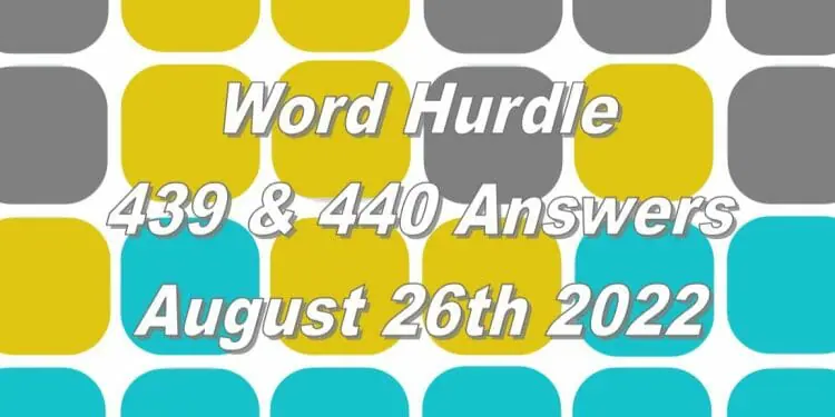 Word Hurdle #439 & #440 - 26th August 2022