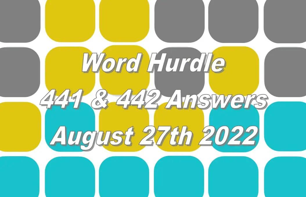Word Hurdle 441 & 442 Answers - August 27th 2022