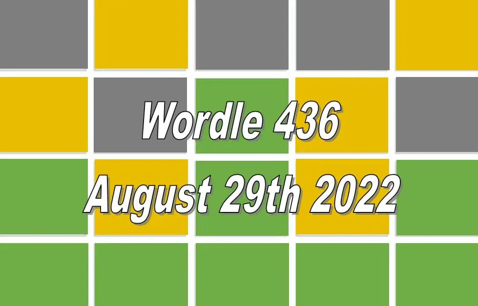 Wordle 436 - 29th August 2022