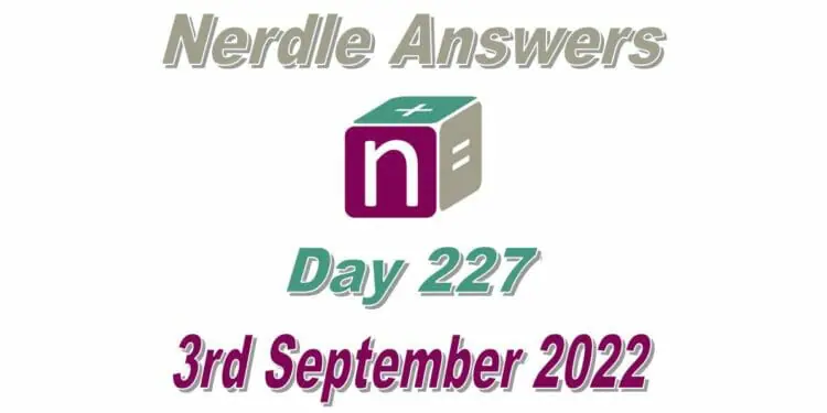Daily Nerdle 227 Answers - September 3rd, 2022