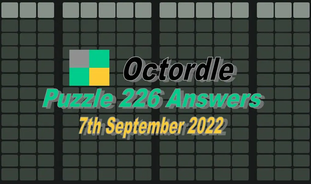 Daily Octordle 226 - September 7th 2022