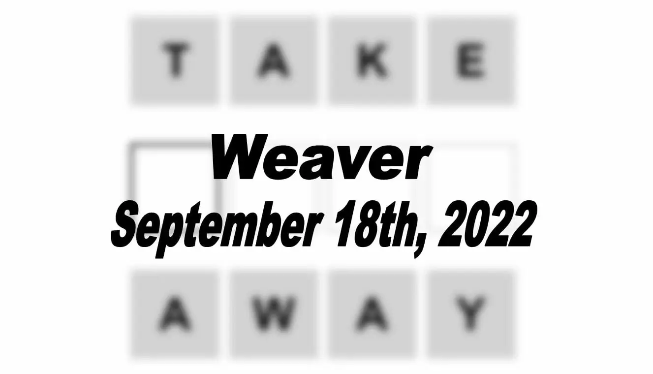 Daily Weaver - 18th September 2022